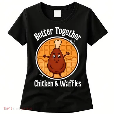 Better Together Chicken And Waffles Women's T-Shirt