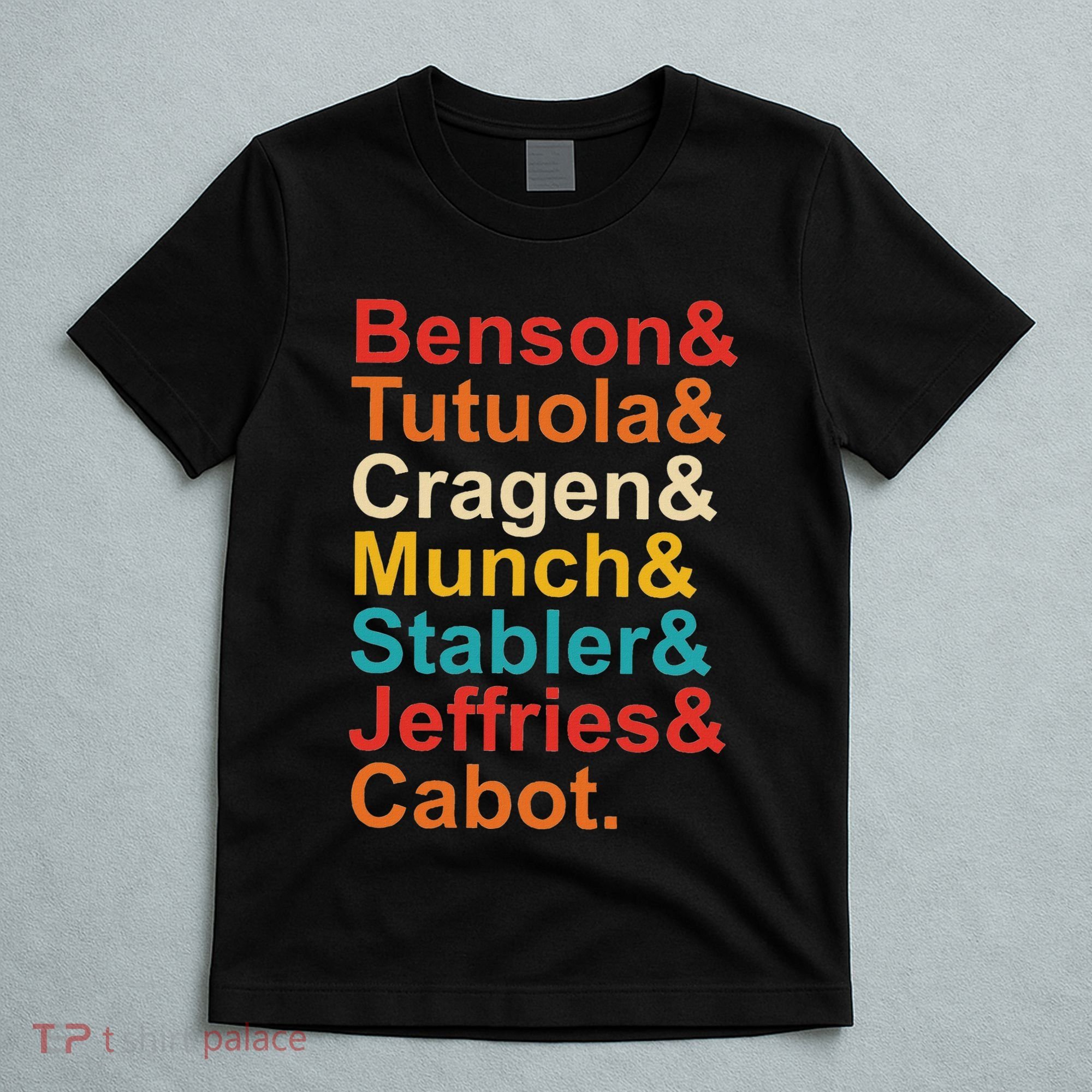 Benson& Tutuola& Cragen& Munch& Stabler& Jeffries& Cabot. T-Shirt