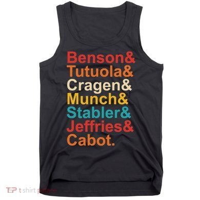 Benson& Tutuola& Cragen& Munch& Stabler& Jeffries& Cabot. Tank Top