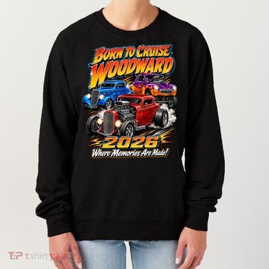 Born To Cruise Woodward 2026 Classic Hot Rods Women's Sweatshirt