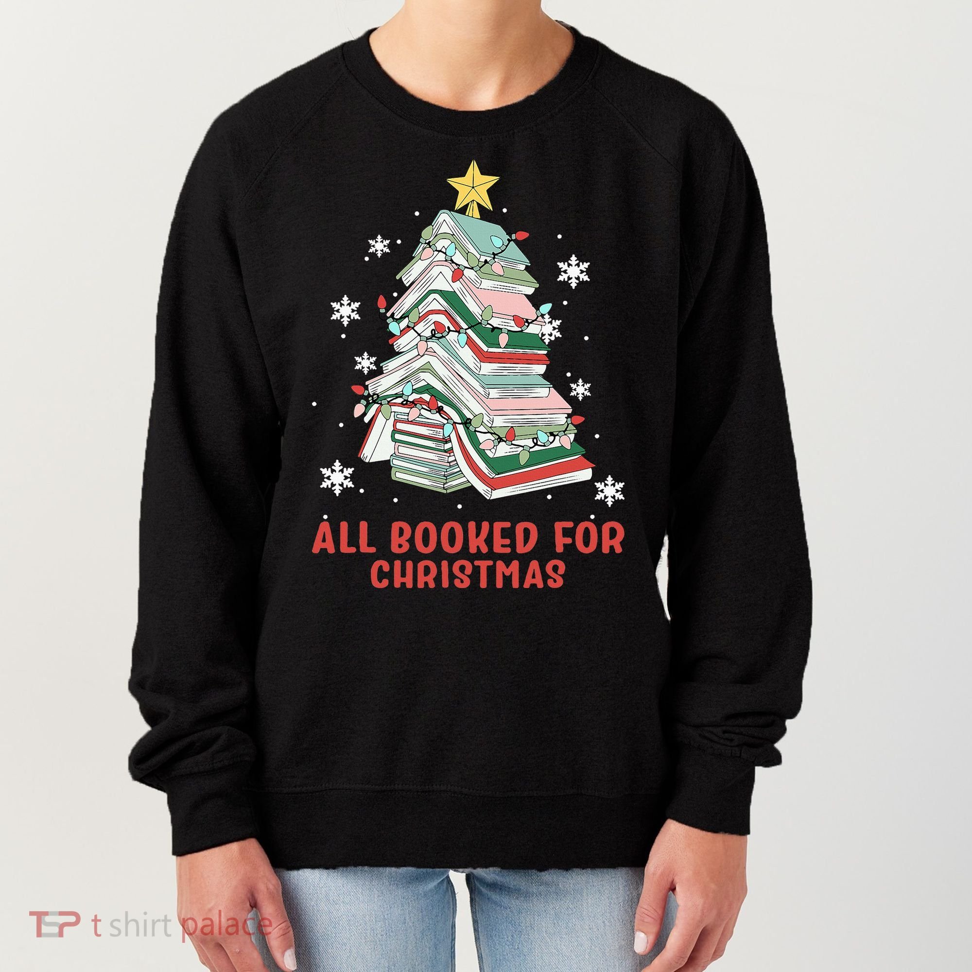 Book Tree Christmas Reading All Booked For Christmas  Women's Sweatshirt