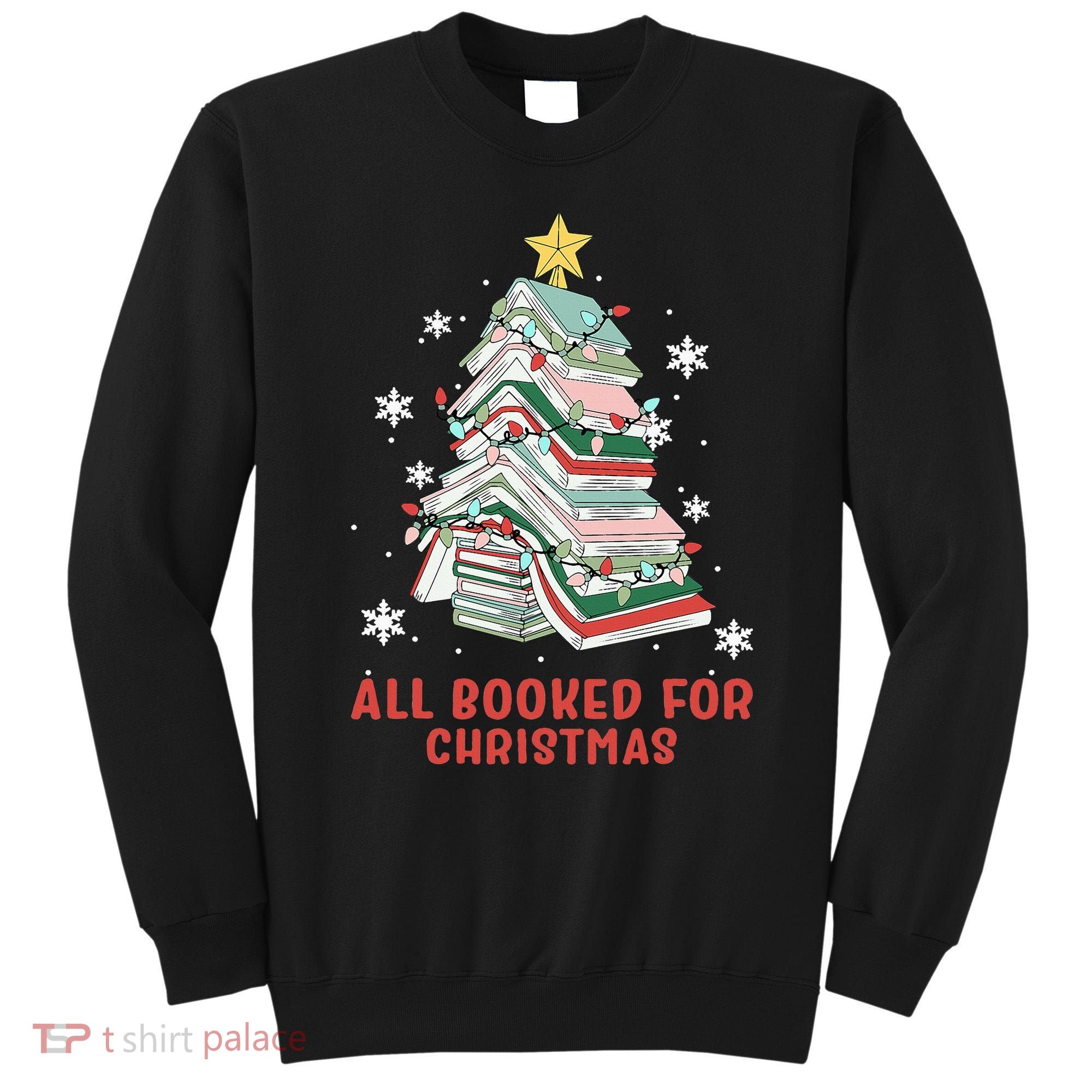 Book Tree Christmas Reading All Booked For Christmas  Sweatshirt