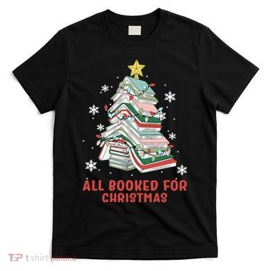 Book Tree Christmas Reading All Booked For Christmas  T-Shirt