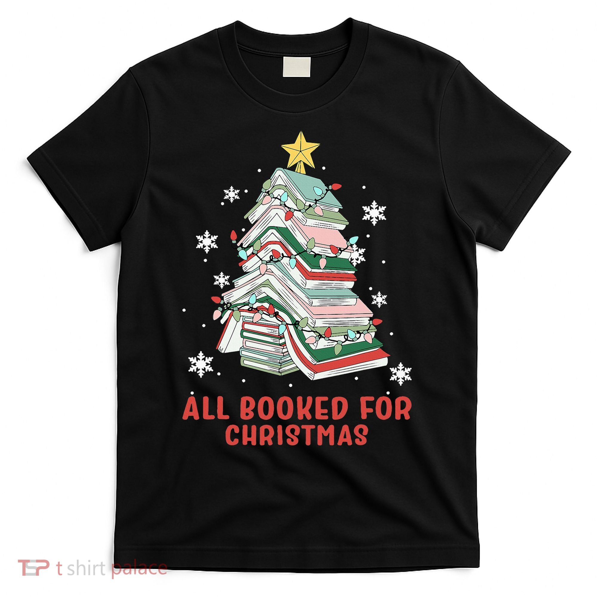 Book Tree Christmas Reading All Booked For Christmas  T-Shirt