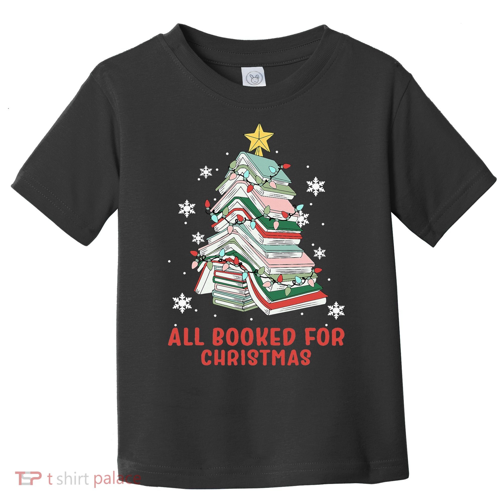 Book Tree Christmas Reading All Booked For Christmas  Toddler T-Shirt