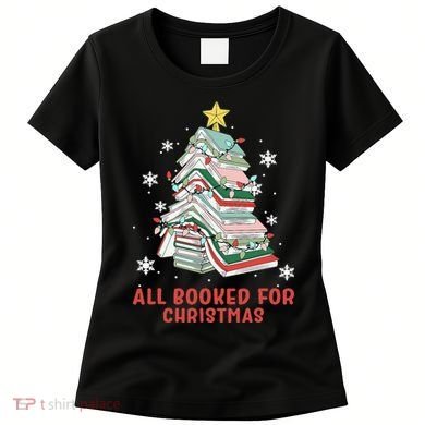 Book Tree Christmas Reading All Booked For Christmas  Women's T-Shirt