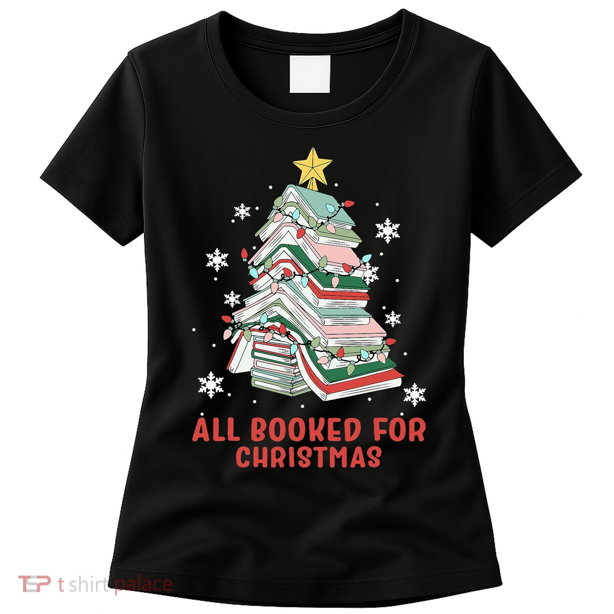 Book Tree Christmas Reading All Booked For Christmas  Women's T-Shirt