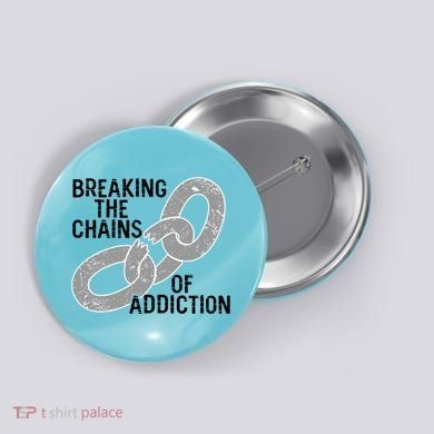 Breaking The Chains Of Addiction Aa Na Clean Sober Recovery Gift Button