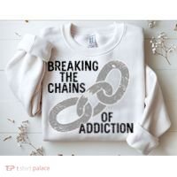 Breaking The Chains Of Addiction Aa Na Clean Sober Recovery Gift Sweatshirt thumb 2
