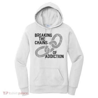 Breaking The Chains Of Addiction Aa Na Clean Sober Recovery Gift Women's Hoodie