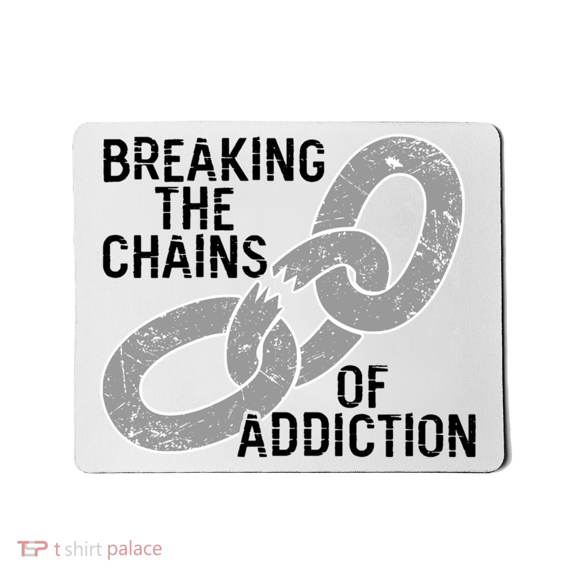 Breaking The Chains Of Addiction Aa Na Clean Sober Recovery Gift Mousepad