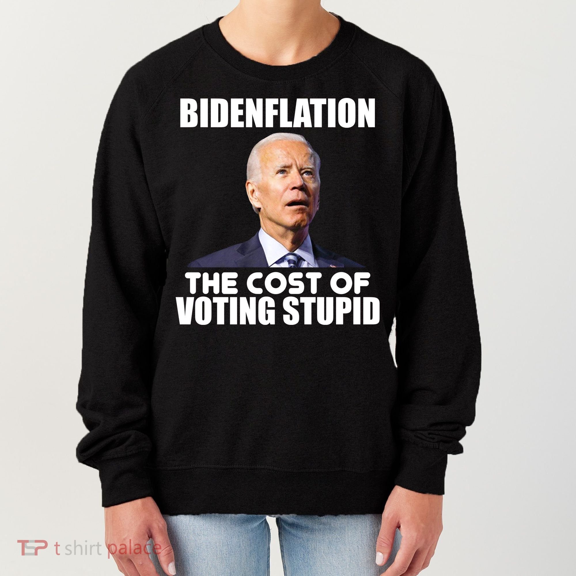 Bidenflation The Cost Of Voting Stupid Funny Women's Sweatshirt