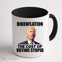 Bidenflation The Cost Of Voting Stupid Funny Coffee Mug thumb 1
