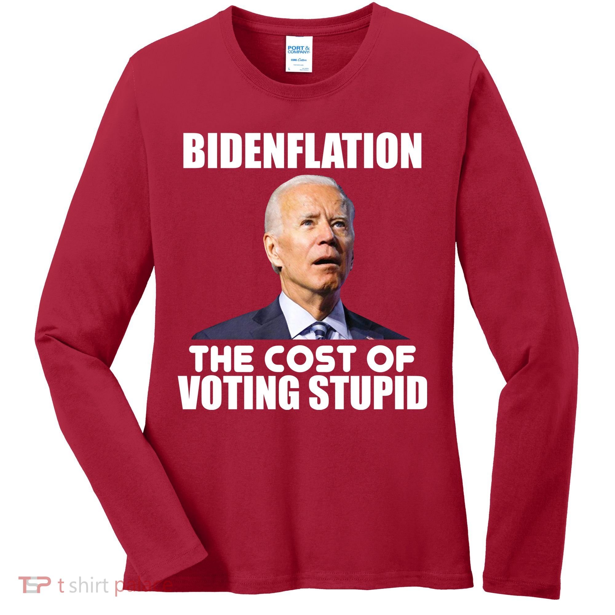 Bidenflation The Cost Of Voting Stupid Funny Women's Long Sleeve Shirt