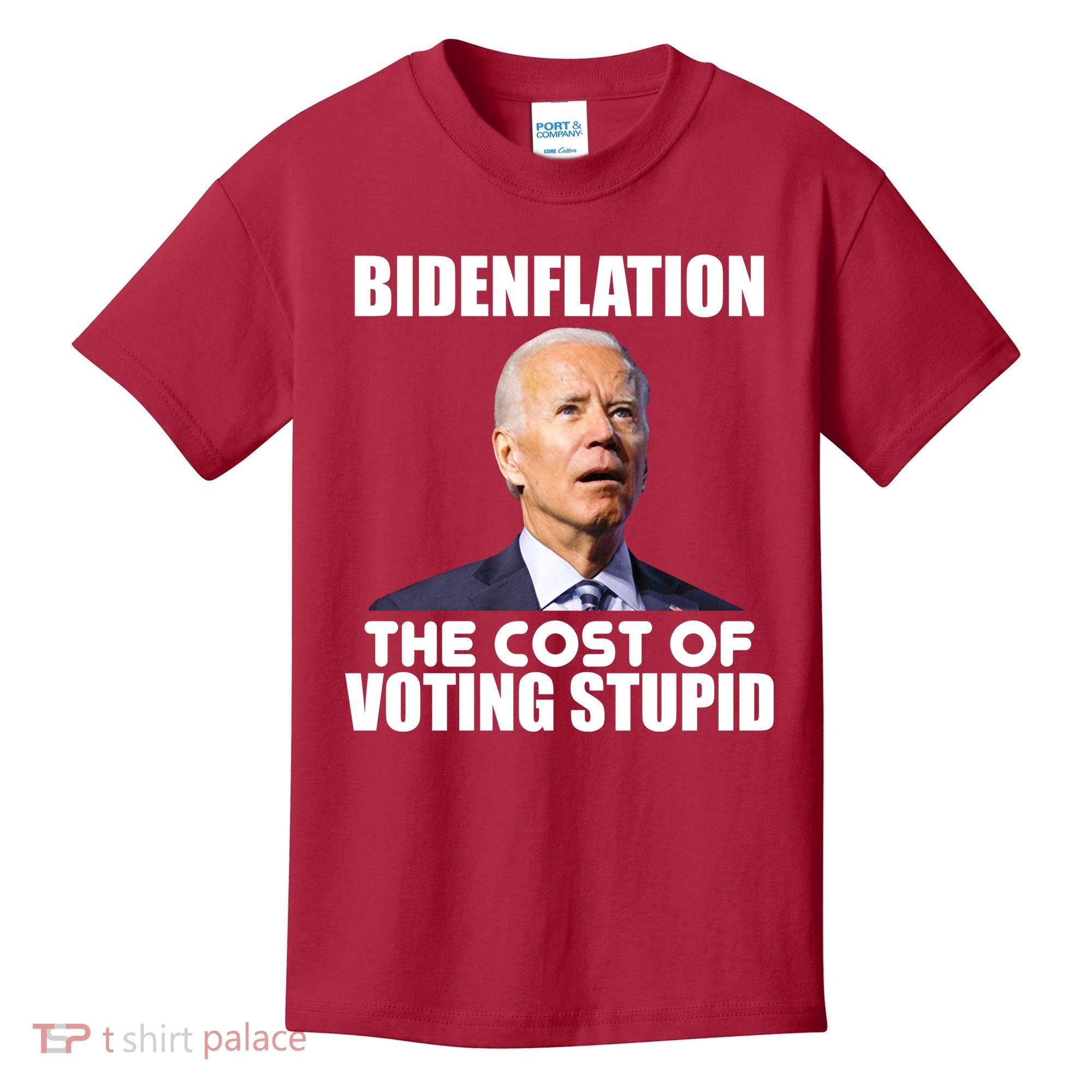 Bidenflation The Cost Of Voting Stupid Funny Kids T-Shirt