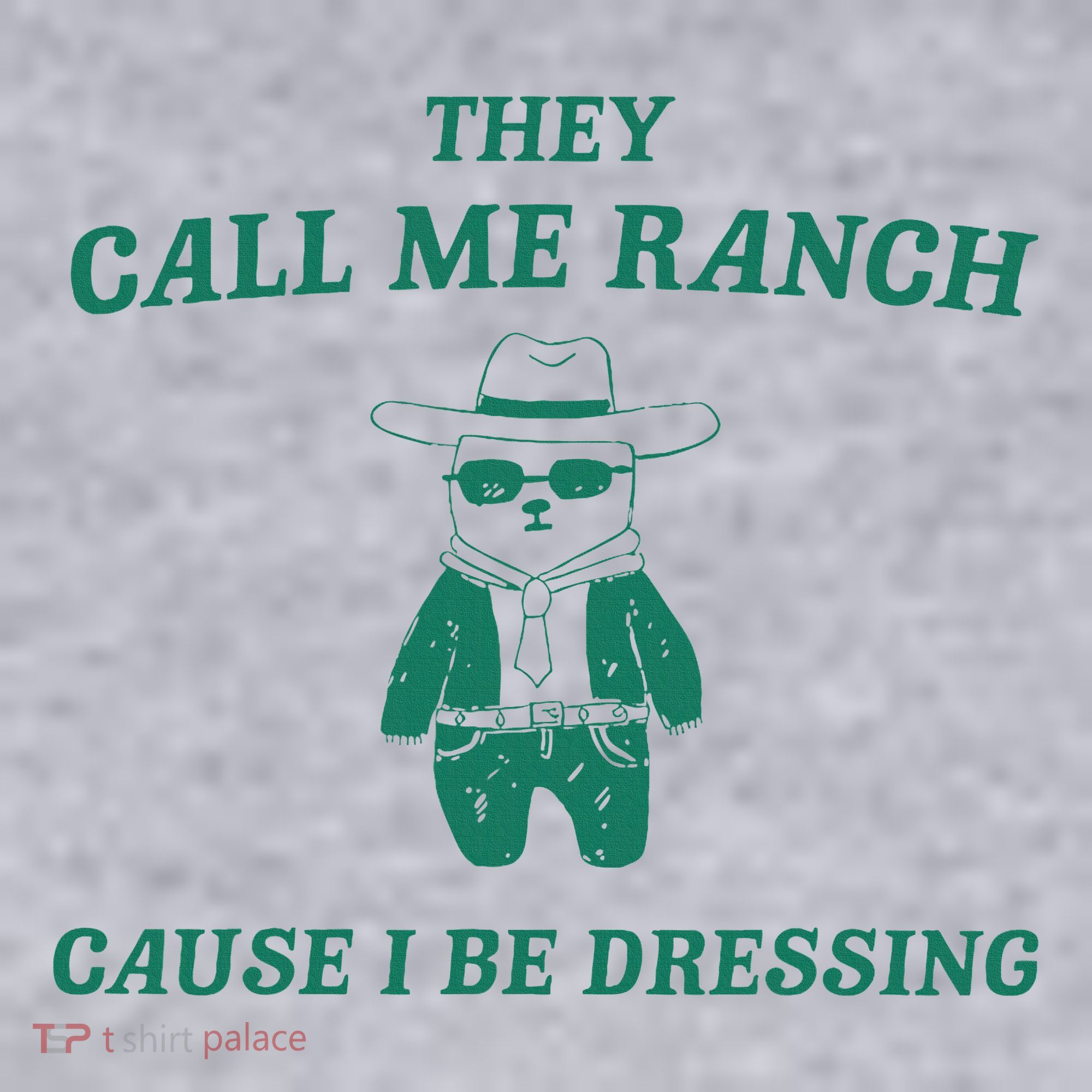 Bear They Call Me Ranch Cause I Be Dressing Women's Sweatshirt