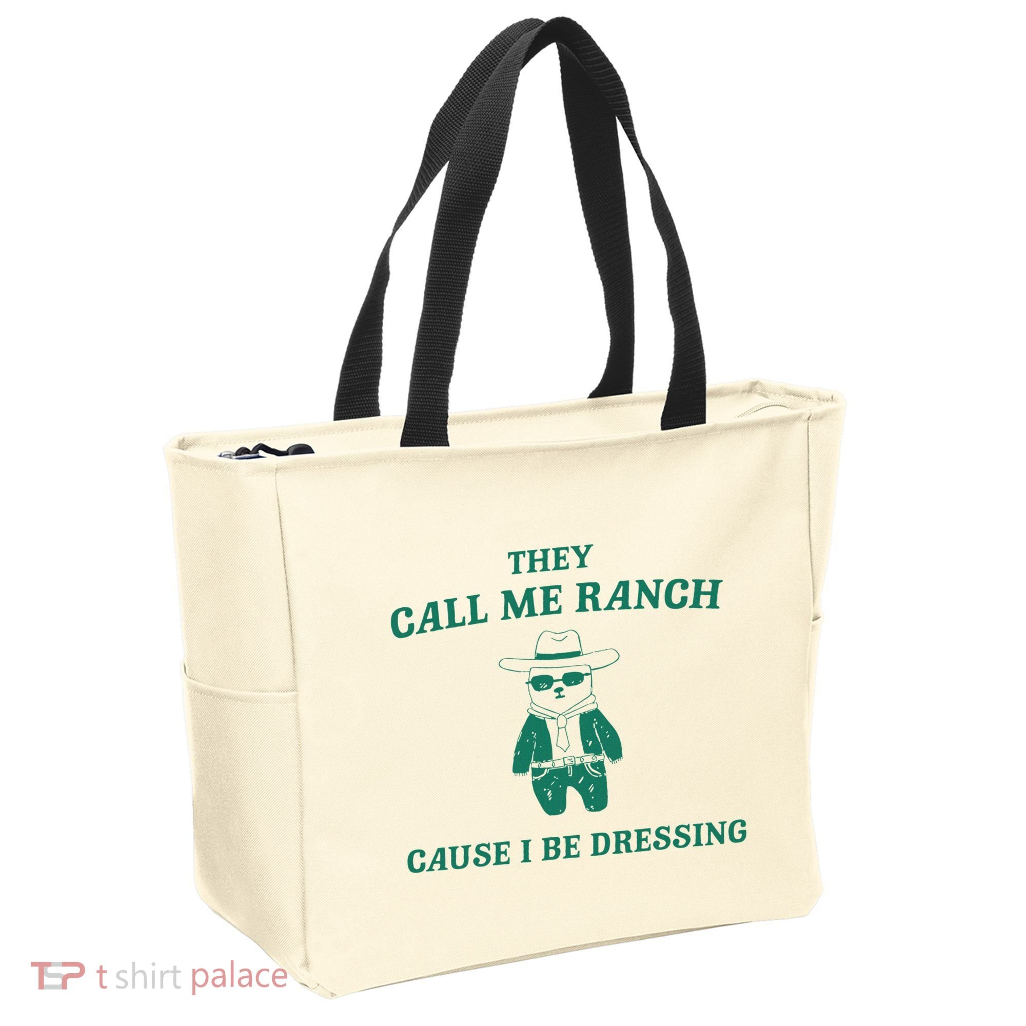 Bear They Call Me Ranch Cause I Be Dressing Tote Bag