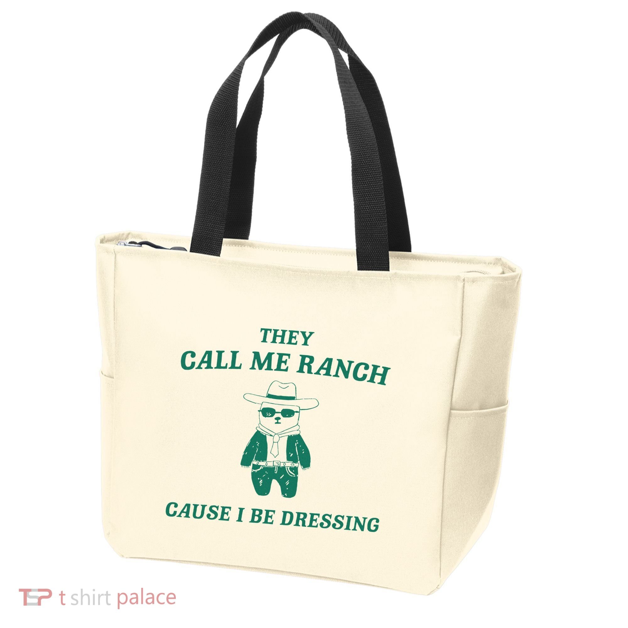 Bear They Call Me Ranch Cause I Be Dressing Tote Bag