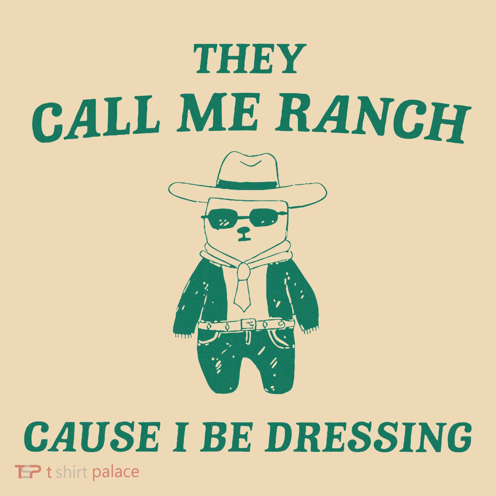 Bear They Call Me Ranch Cause I Be Dressing Tote Bag
