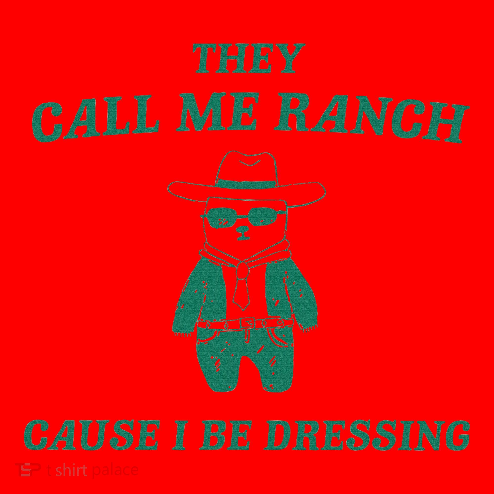 Bear They Call Me Ranch Cause I Be Dressing Santa Hat