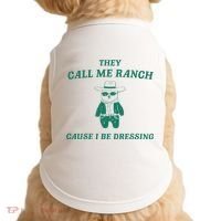 Bear They Call Me Ranch Cause I Be Dressing Doggie Tank thumb 0