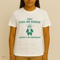 Bear They Call Me Ranch Cause I Be Dressing T-Shirt thumb 4