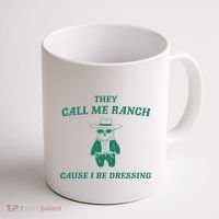 Bear They Call Me Ranch Cause I Be Dressing Coffee Mug thumb 1