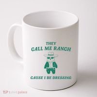 Bear They Call Me Ranch Cause I Be Dressing Coffee Mug thumb 0