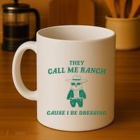 Bear They Call Me Ranch Cause I Be Dressing Coffee Mug thumb 4