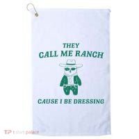 Bear They Call Me Ranch Cause I Be Dressing Golf Towel thumb 0