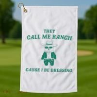 Bear They Call Me Ranch Cause I Be Dressing Golf Towel thumb 1