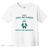 Bear They Call Me Ranch Cause I Be Dressing Toddler T-Shirt thumb 0