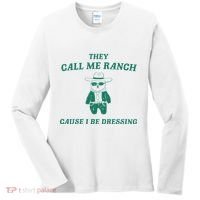 Bear They Call Me Ranch Cause I Be Dressing Women's Long Sleeve Shirt thumb 0