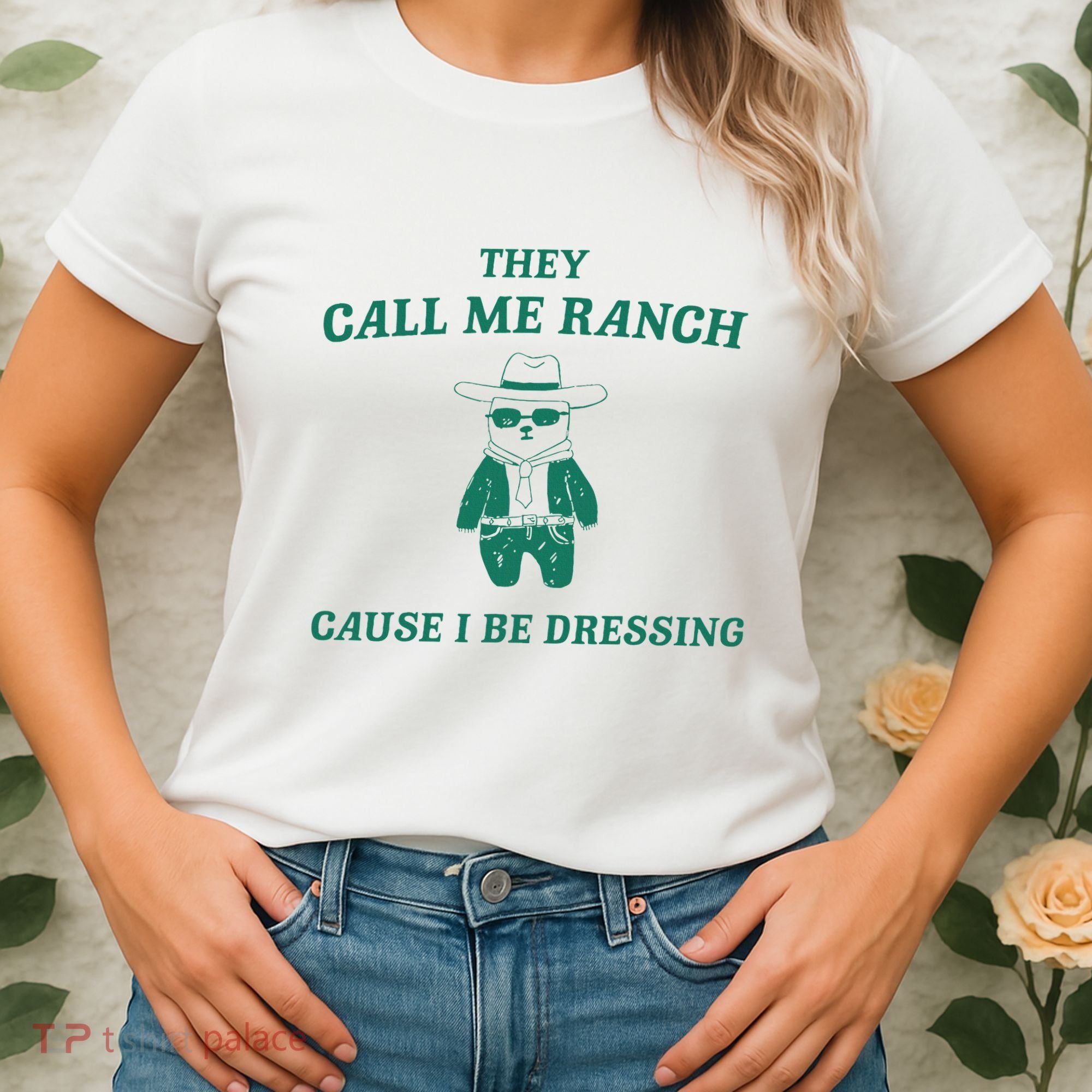 Bear They Call Me Ranch Cause I Be Dressing Women's T-Shirt