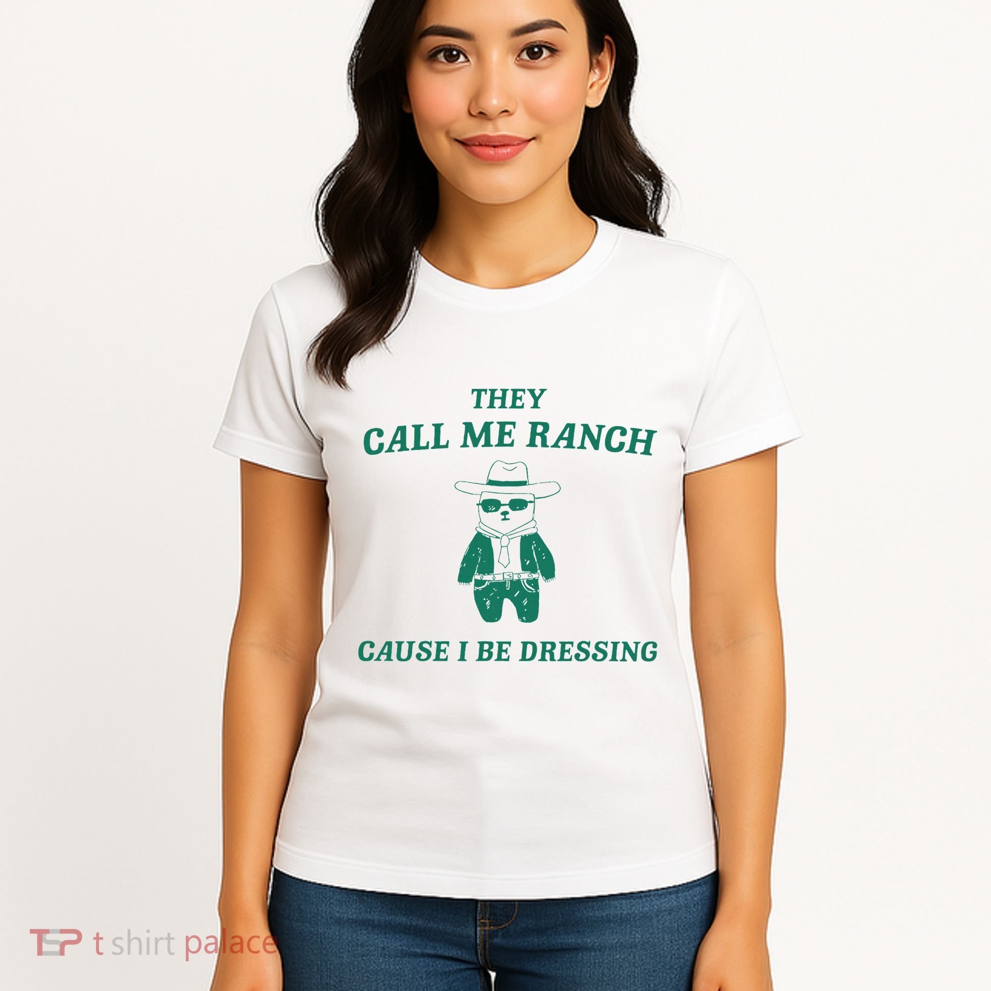 Bear They Call Me Ranch Cause I Be Dressing Women's T-Shirt