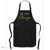 Be The Change Inspiration Motivation Positive Vibes Women Apron thumb 0