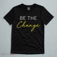 Be The Change Inspiration Motivation Positive Vibes Women T-Shirt thumb 5