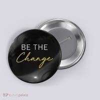 Be The Change Inspiration Motivation Positive Vibes Women Button thumb 0