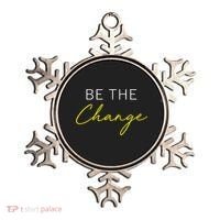 Be The Change Inspiration Motivation Positive Vibes Women Ornament thumb 0