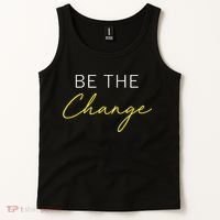 Be The Change Inspiration Motivation Positive Vibes Women Tank Top thumb 2