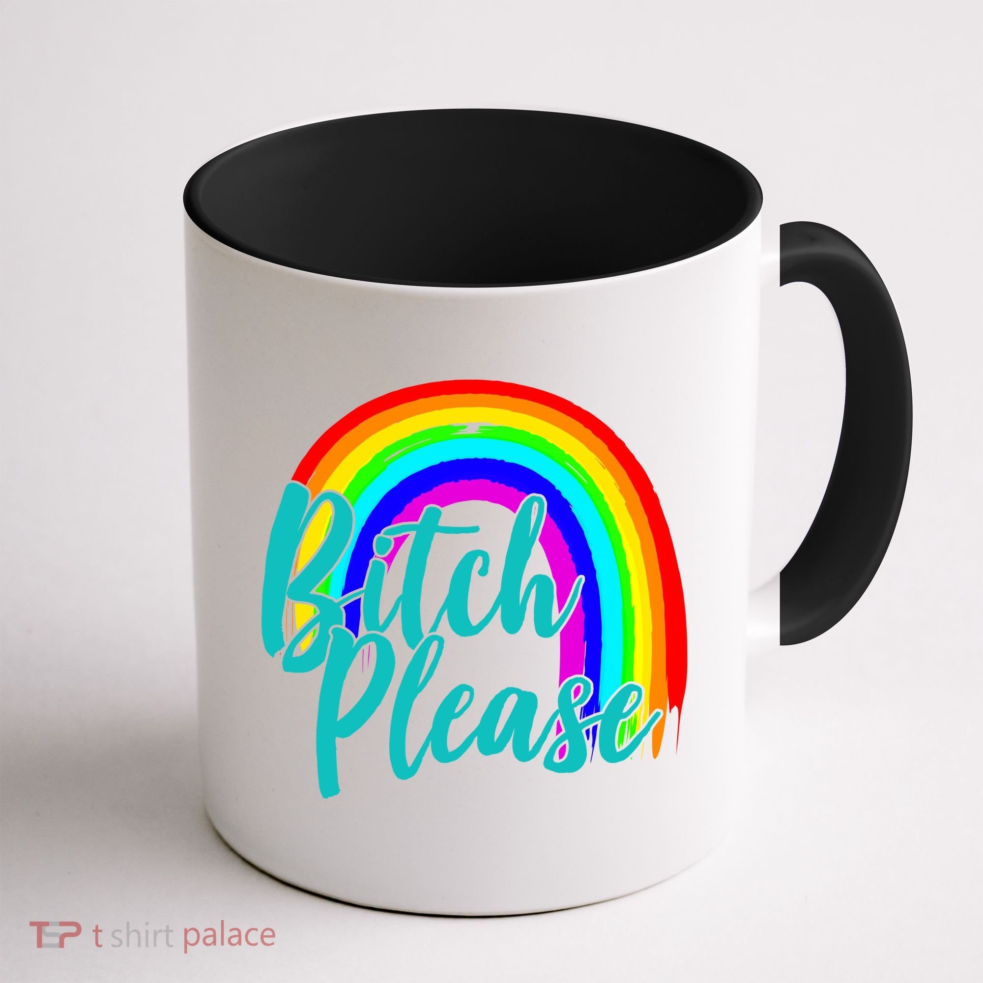 B*tch Please Rainbow Coffee Mug