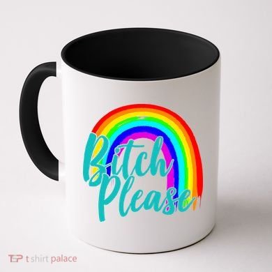 B*tch Please Rainbow Coffee Mug