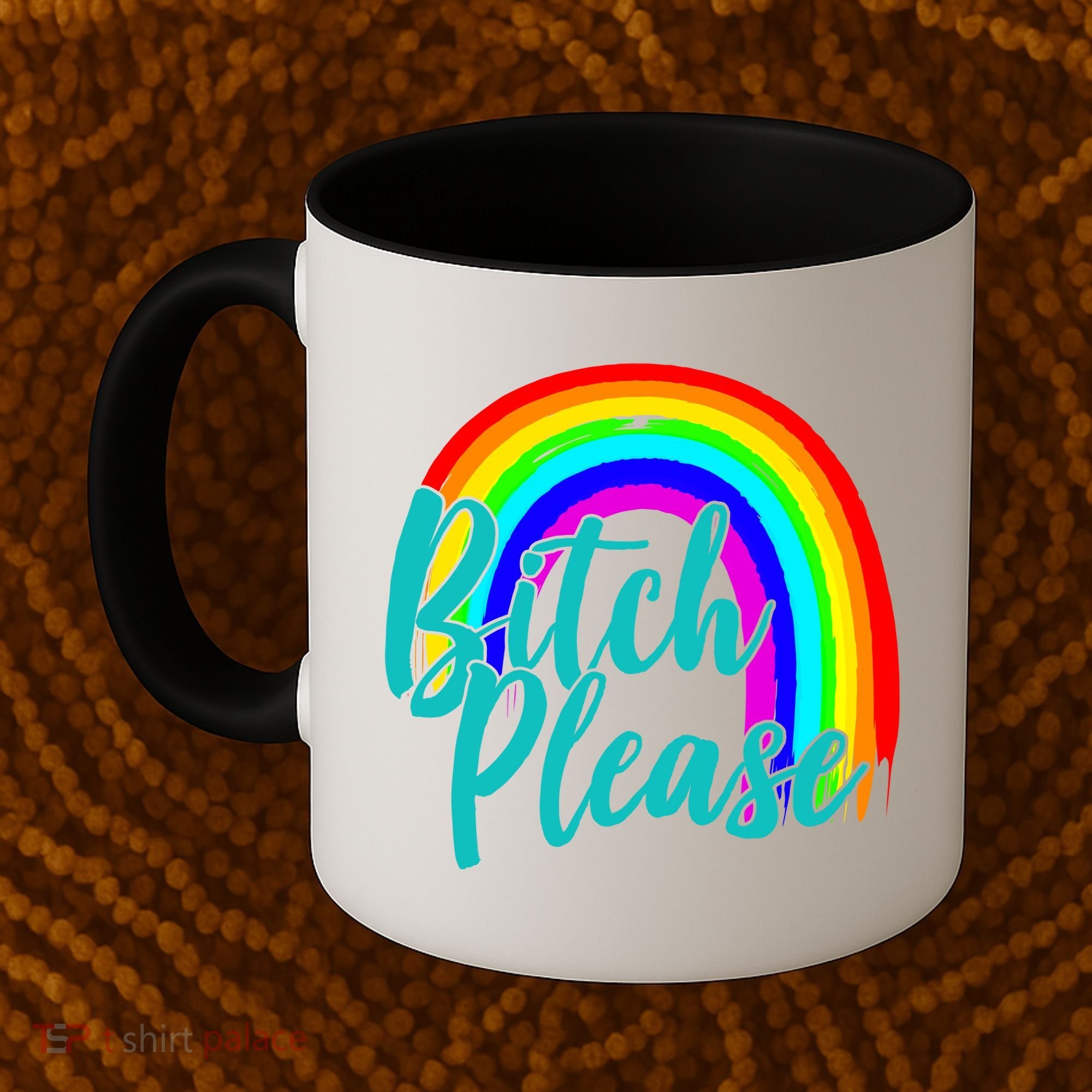 B*tch Please Rainbow Coffee Mug