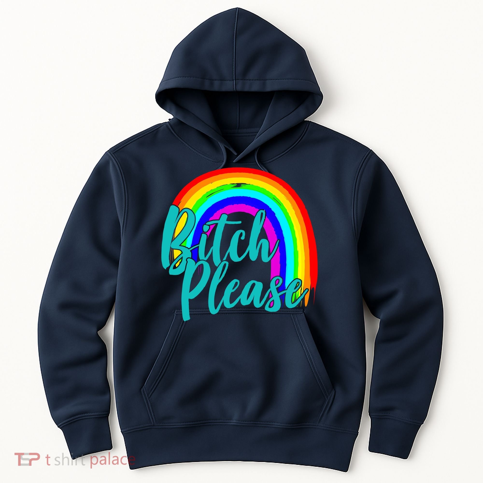 B*tch Please Rainbow Hoodie