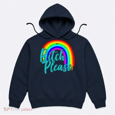 B*tch Please Rainbow Hoodie