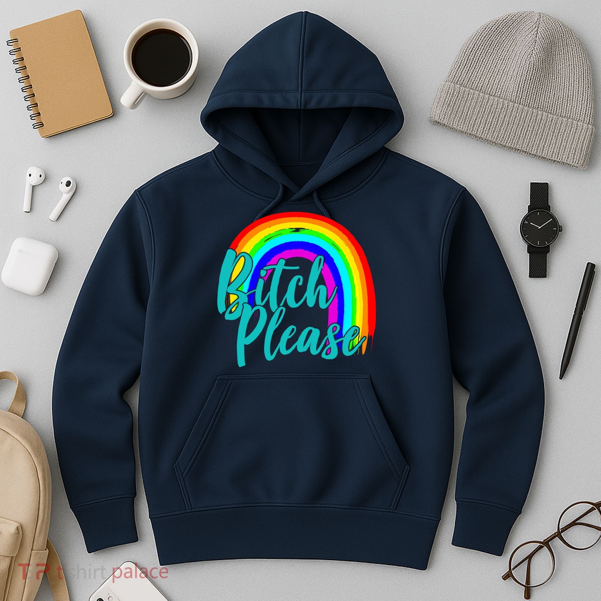 B*tch Please Rainbow Hoodie