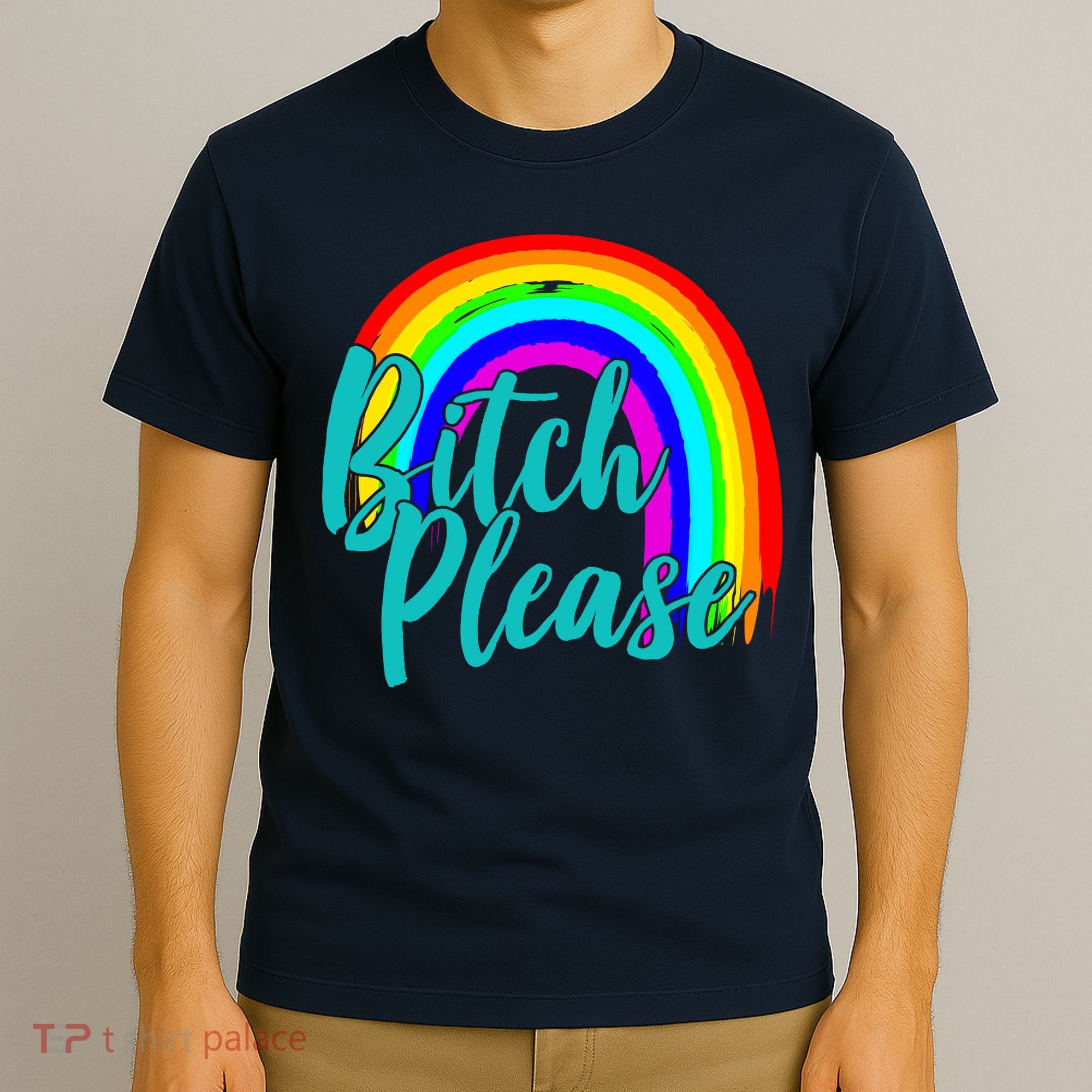 B*tch Please Rainbow T-Shirt