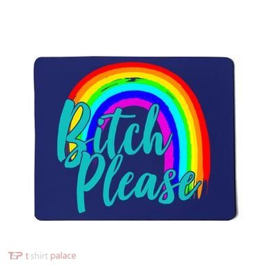 B*tch Please Rainbow Mousepad