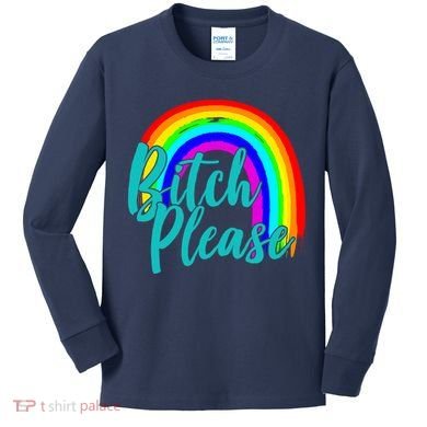 B*tch Please Rainbow Kids Long Sleeve Shirt