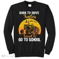 Born To Drive Tractors Forced To Go To School Sweatshirt thumb 0